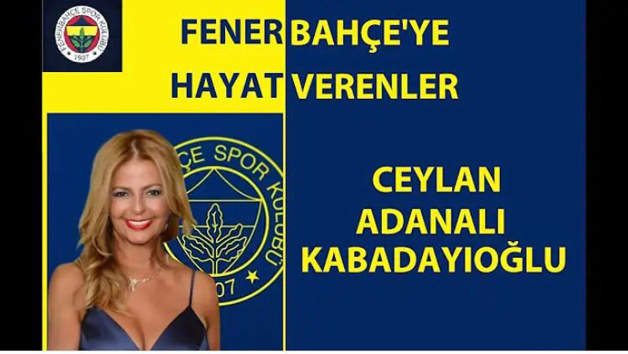 CEYLAN ADANALI KABADAYIOĞLU FENERBAHÇE’YE HAYAT VERENLER SAYFASINDA