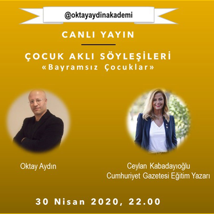 Oktay Aydın Akademi Çocuk Aklı Söyleşileri